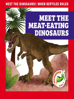 cover image of Meet the Meat-Eating Dinosaurs